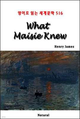 What Maisie Knew - 영어로 읽는 세계문학 516