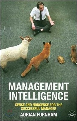 Management Intelligence: Sense and Nonsense for the Successful Manager