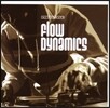 Flow Dynamics (플로우 다이나믹스) - Flow Dynamics