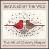 Beguiled by the Wild: The Art of Charley Harper