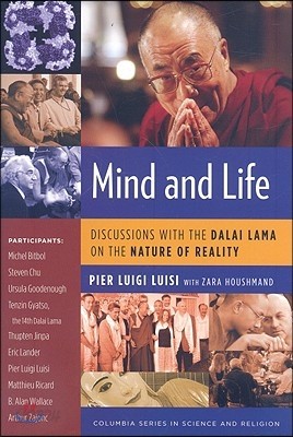 Mind and Life: Discussions with the Dalai Lama on the Nature of Reality