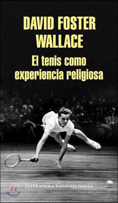 El Tenis Como Experiencia Religiosa / On Tennis