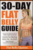 30-Day Flat Belly Guide: Diet and Exercise Secrets for Burning Belly Fat Fast - No Fluff, Just Facts!(booklet)