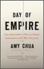 Day of Empire: How Hyperpowers Rise to Global Dominance--And Why They Fall