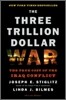 The Three Trillion Dollar War: The True Cost of the Iraq Conflict