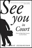 See You in Court: How the Right Made America a Lawsuit Nation