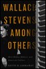 Wallace Stevens among Others