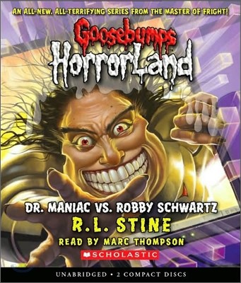 Dr. Maniac vs. Robby Schwartz (Goosebumps Horrorland #5): Volume 5