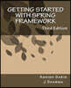 Getting started with Spring Framework: a hands-on guide to begin developing applications using Spring Framework