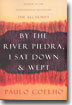 By the River Piedra I Sat Down and Wept