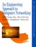 An Engineering Approach to Computer Networking