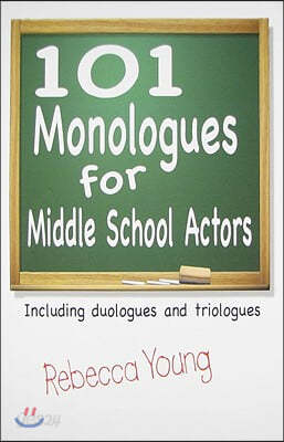 101 Monologues for Middle School Actors