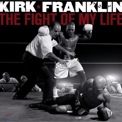 Kirk Franklin - The Fight of My Life