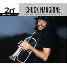 Chuck Mangione - Millennium Collection: 20th Century Masters