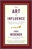The Art of Influence: Persuading Others Begins with You