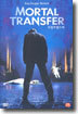 모탈 트랜스퍼 Mortal Transfer