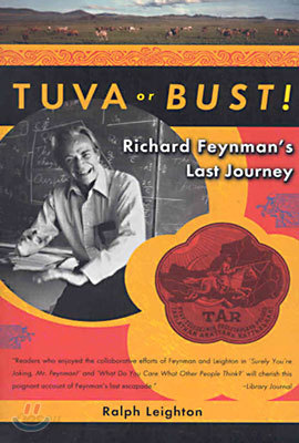 Tuva or Bust! Richard Feynman&#39;s Last Journey