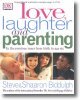 Love, Laughter and Parenting