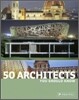 50 Architects You Should Know