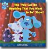 (Blue's Clues) The You Can Be Anything That You Want to Be' Show!
