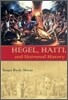 Hegel, Haiti, and Universal History