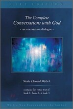 The Complete Conversations with God: An Uncommon Dialogue