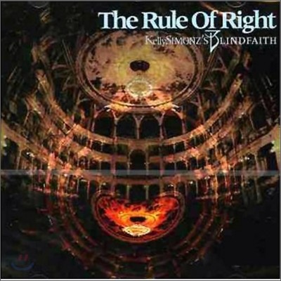 Kelly Simonz`s Blind Faith - The Rule Of Right