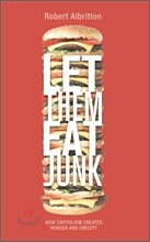Let Them Eat Junk: How Capitalism Creates Hunger And Obesity