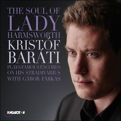 Kristof Barati 유명 바이올린 앙코르곡 - 함스워스 부인의 영혼 (The Soul of Lady Harmsworth - Famous Encores for Violin on His Stradivarius)