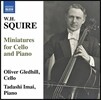 Oliver Gledhill 윌리엄 헨리 스퀴어: 첼로와 피아노를 위한 소품들 (W.H. Squire: Miniatures for Cello & Piano) 올리버 글레드힐