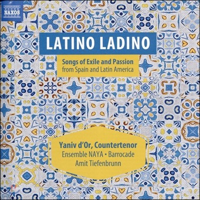Yaniv d'Or 스페인과 라틴 아메리카의 방랑, 그리고 열정의 노래 (Latino Ladino - Songs of Exile and Passion from Spani and Latin America) 야니브 도르
