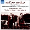 Carice Singers 존 아일랜드 / E.J. 모런: 합창음악 (John Ireland / E.J. Moeran: Choral Music)