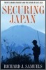 Securing Japan: Tokyo's Grand Strategy and the Future of East Asia