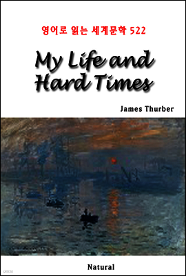 My Life and Hard Times - 영어로 읽는 세계문학 522