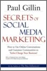 Secrets of Social Media Marketing: How to Use Online Conversations and Customer Communities to Turbo-Charge Your Business!