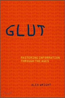 Glut: Mastering Information Through the Ages