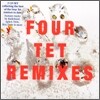 Four Tet - Remixes
