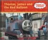 Thomas & Friends : Thomas, James And Red Balloon