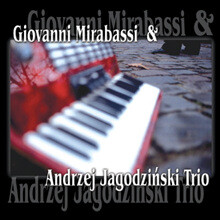 Giovanni Mirabassi &amp; Andrzej Jagodzinski Trio - Giovanni Mirabassi &amp; Andrzej Jagodzinski Trio