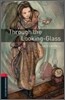 Oxford Bookworms Library 3/E 3: Through the Looking Glass