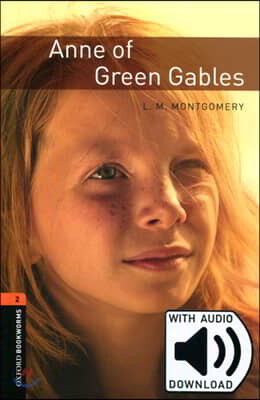 Oxford Bookworms Library 3/E 2: Anne of Green Gables (with MP3)