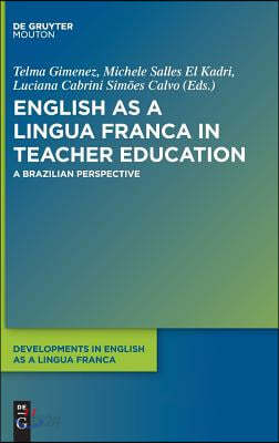 English as a Lingua Franca in Teacher Education: A Brazilian Perspective