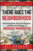 There Goes the Neighborhood: How Communities Overcome Prejudice and Meet the Challenge of American Immigration