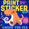 Paint by Sticker Kids: Under the Sea: Create 10 Pictures One Sticker at a Time!