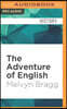 The Adventure of English: The Biography of a Language