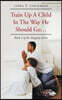 Train Up A Child In The Way He Should Go...: Book 2 of the Integrity Series