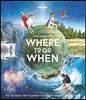 Lonely Planet's Where to Go When