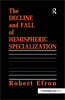 Decline and Fall of Hemispheric Specialization
