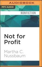 Not for Profit: Why Democracy Needs the Humanities
