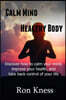Calm Mind - Healthy Body: Discover How to Calm Your Mind, Improve Your Health and Take BAck Control of Your Life